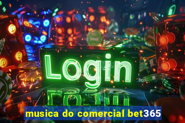 musica do comercial bet365